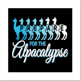 Prepare for the alpacalypse alpaca lover Posters and Art